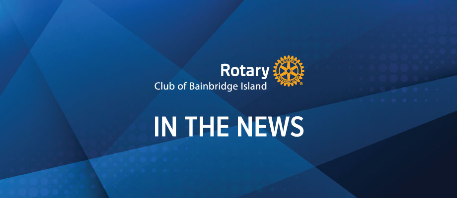 In the News: Bainbridge Review – Bainbridge Rotarians Keep Aid Pipeline Flowing to Ukraine